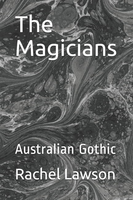Magicians: The Magicians : Australian Gothic (Paperback)