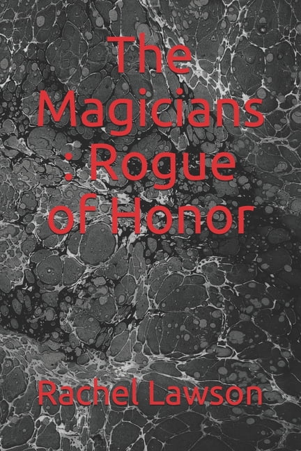 Magicians: The Magicians : Rogue of Honor (Paperback)