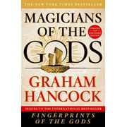 GRAHAM HANCOCK Magicians of the Gods: Updated and Expanded Edition - Sequel to the International Bestseller Fingerprints of the Gods (Paperback)