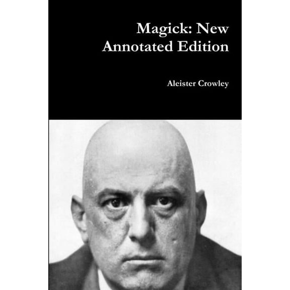 Magick: New Annotated Edition, (Paperback)