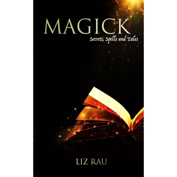 Magick : Secrets, Spells and Tales (Paperback)