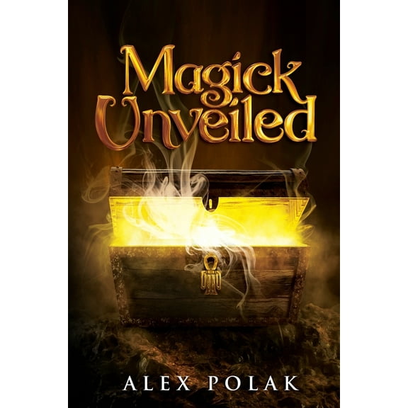 Magick Unveiled: The Gavan Maddox Chronicles, Book 1, (Paperback)