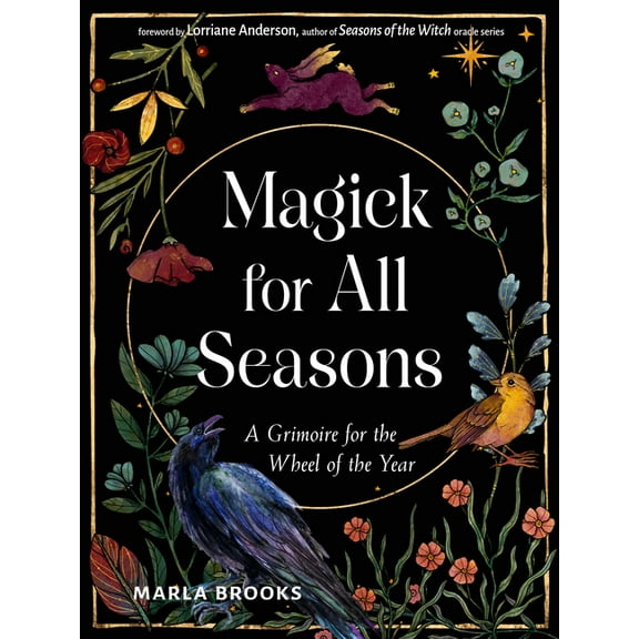 Magick for All Seasons: A Grimoire for the Wheel of the Year, (Paperback)