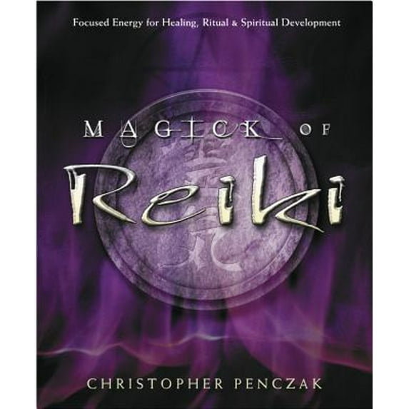 Pre-Owned Magick of Reiki: Focused Energy for Healing, Ritual, & Spiritual Development (Paperback) 073870573X 9780738705736