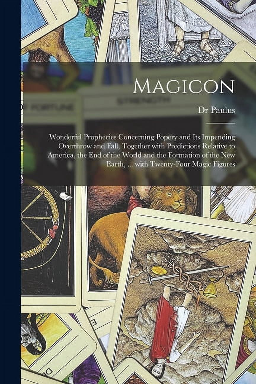 Magicon: Wonderful Prophecies Concerning Popery and Its Impending ...