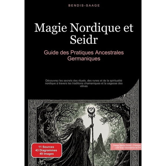 Magie Nordique et Seidr: Guide des Pratiques Ancestrales Germaniques: Dcouvrez les secrets des rituels, des runes et de, (Paperback)