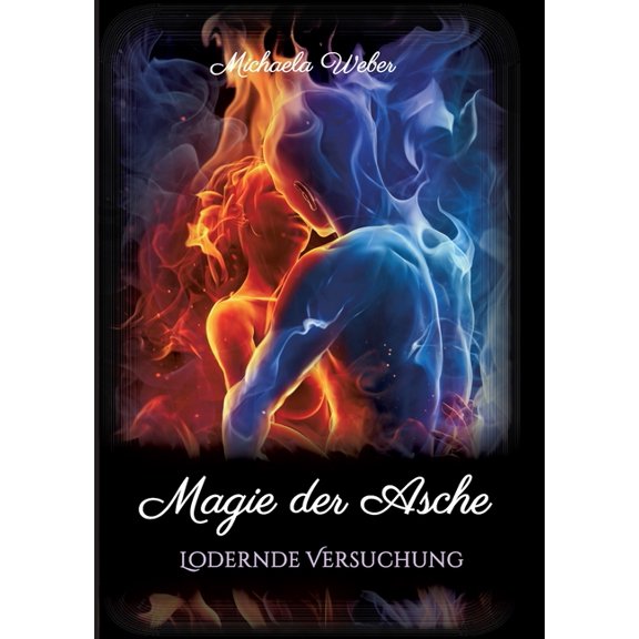 Magie der Asche: Lodernde Versuchung, (Paperback)