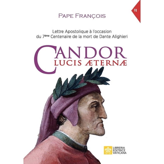Magistère Du Pape François: Candor Lucis aeternae: Lettre apostolique à l'occasion du 7ème Centenaire de la mort de Dante Alighieri (Paperback)