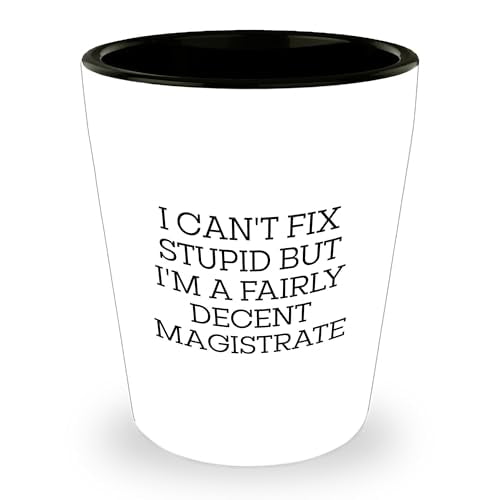 Magistrate Gifts Funny Shot Glass Fairly Decent Quote Birthday Unique