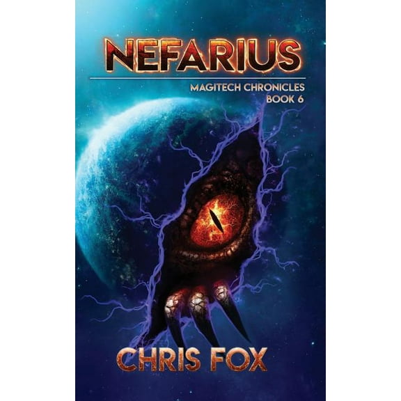 Magitech Chronicles: Nefarius: The Magitech Chronicles Book 6 (Series #6) (Paperback)