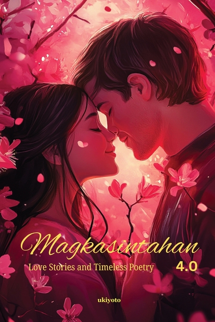 Magkasintahan 4.0 Premium Gold Embossed Edition on Love Stories &amp; Poetry, (Paperback)
