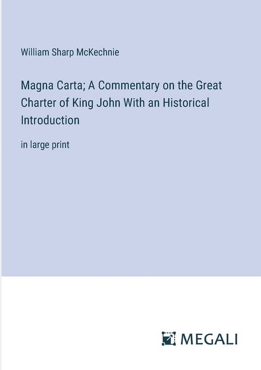 Magna Carta; A Commentary on the Great Charter of King John With an ...