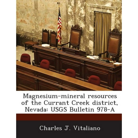 Magnesium-Mineral Resources of the Currant Creek District, Nevada: Usgs Bulletin 978-A (Paperback)