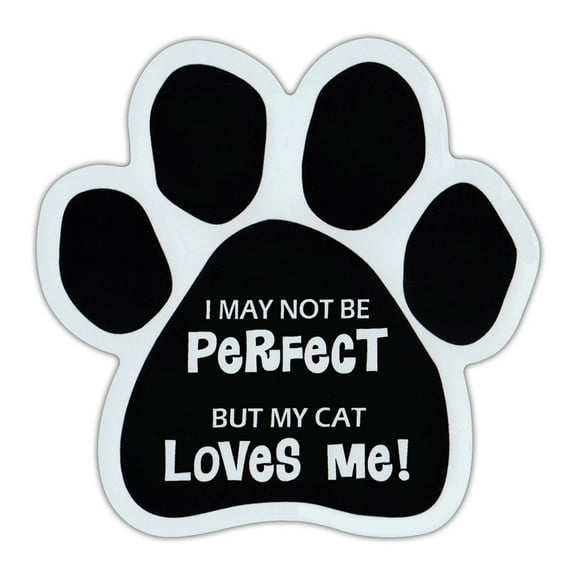 Magnet, Cat Paw, I May Not Be Perfect, But My Cat Loves Me, 5.5" x 5.5" Magnetic Bumper Sticker