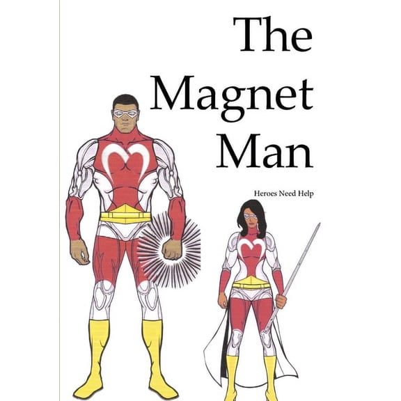 Magnet Man - Heroes Need Help (Paperback)