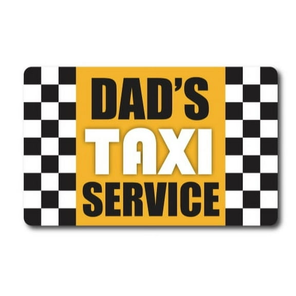 Magnet Me Up Dad's Taxi Service Magnet Decal, 5x8 Inches, Vinyl Automotive Magnet