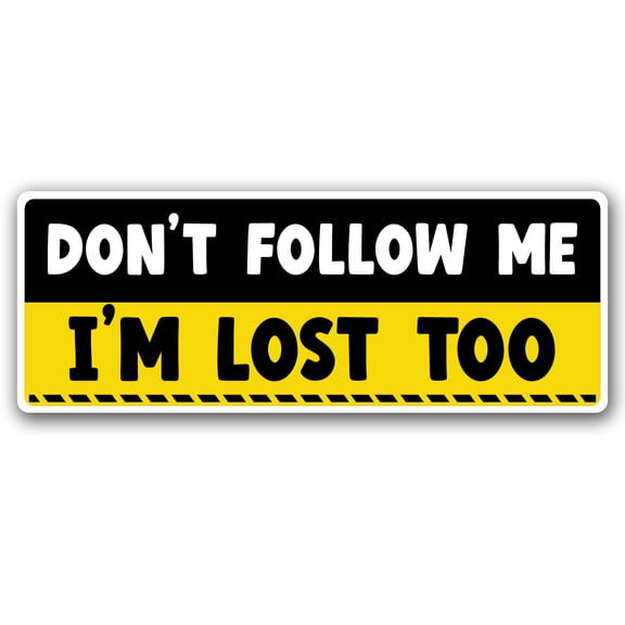 Magnet Me Up Don't Follow Me I'm Lost Too 3x8 Inch, Funny Magnetic Decal for Car