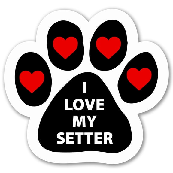 Magnet Me Up I Love My Setter 5 Inch Pawprint, Magnetic Decals, Crafted in USA