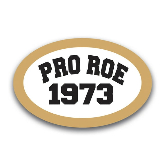 Magnet Me Up Pro Roe 1973 White and Tan Oval Magnet Decal, 4x6 In, Vinyl Automotive Magnet