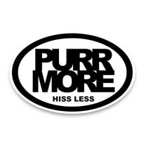 Magnet Me Up Purr More Hiss Less Oval Magnet Decal, 4x6 In, Vinyl Automotive Magnet