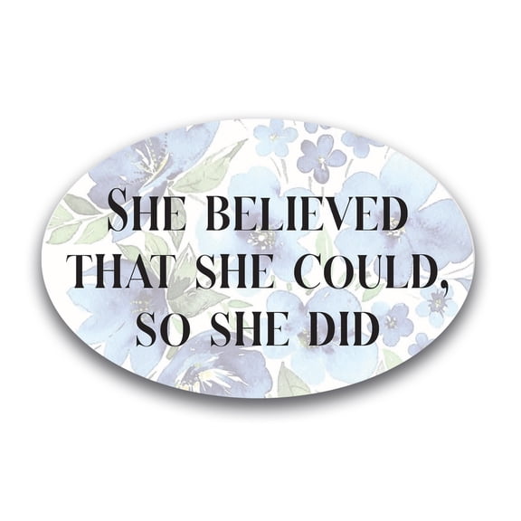 Magnet Me Up She Believed That She Could So She Did Oval Magnet Decal, 4x6 In, Vinyl Automotive Magnet