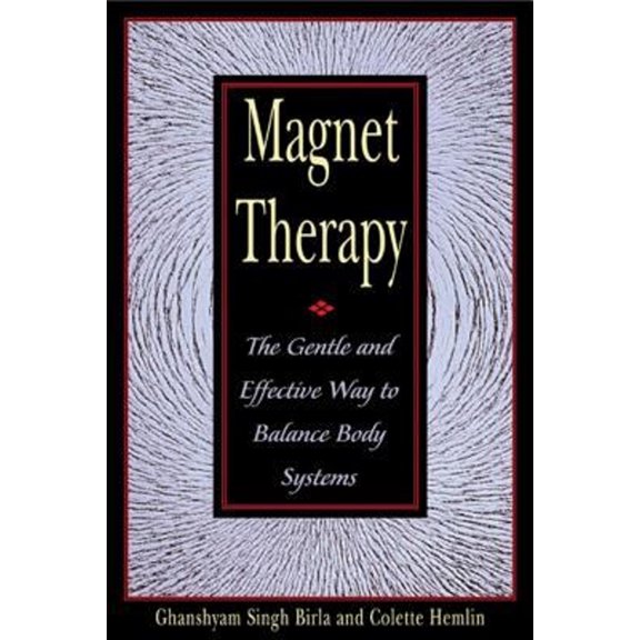 Pre-Owned Magnet Therapy: The Gentle and Effective Way to Balance Body Systems (Paperback) 0892818417 9780892818419