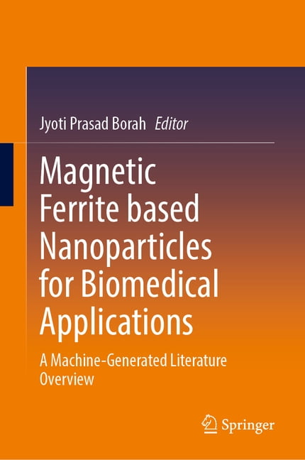 Magnetic Ferrite Based Nanoparticles for Biomedical Applications: A Machine-Generated Literature Overview, (Hardcover)