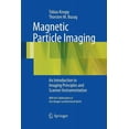 thumbnail image 1 of Magnetic Particle Imaging: An Introduction to Imaging Principles and Scanner Instrumentation, (Paperback), 1 of 1