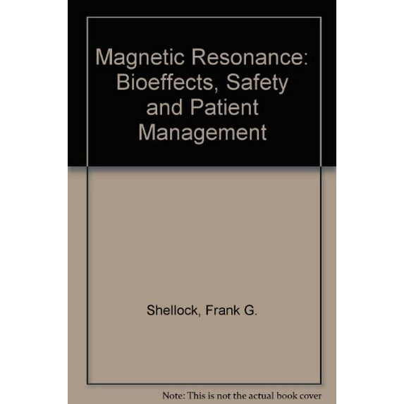 Pre-Owned Magnetic Resonance: Bioeffects, Safety, and Patient Management (Hardcover) 0781701872 9780781701877