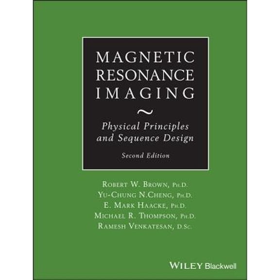 Pre-Owned Magnetic Resonance Imaging: Physical Principles and Sequence Design Hardcover