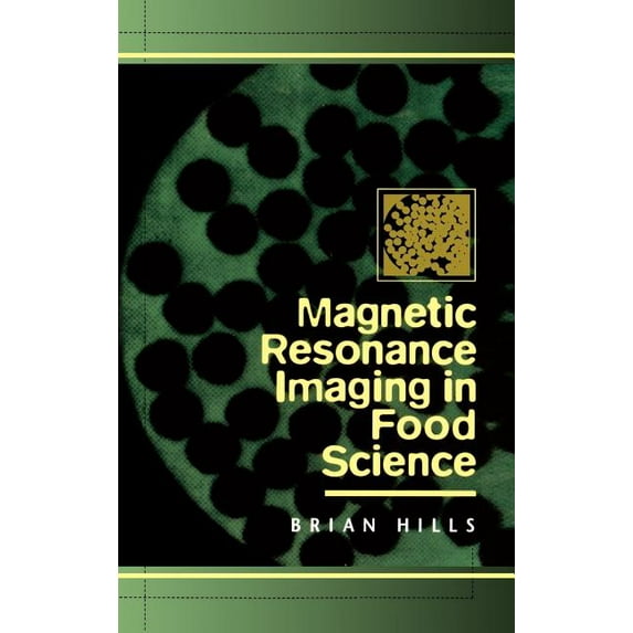 Magnetic Resonance Imaging in Food Science, (Hardcover)