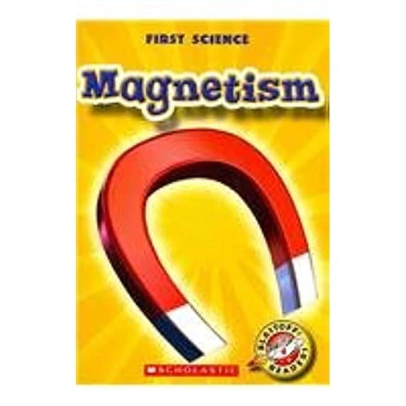 Pre-Owned Magnetism (Blastoff! Readers Level 4: First Science) (Paperback) 0531284565 9780531284568