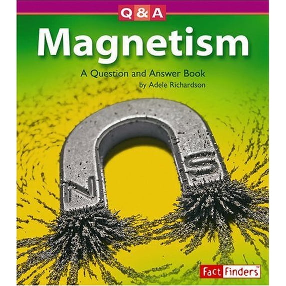 Pre-Owned Magnetism: A Question And Answer Book (Fact Finders) (Unknown) 0736854479 9780736854474