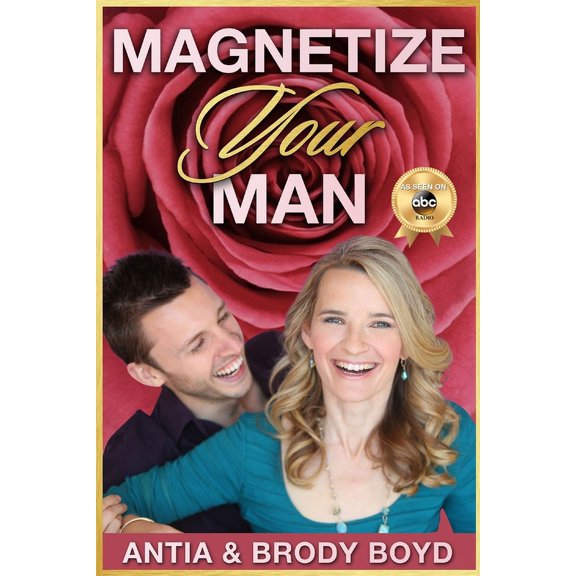 Magnetize Your Man: Attract The Right Man To Share Your Life With & Be Happier ASAP!, (Paperback)