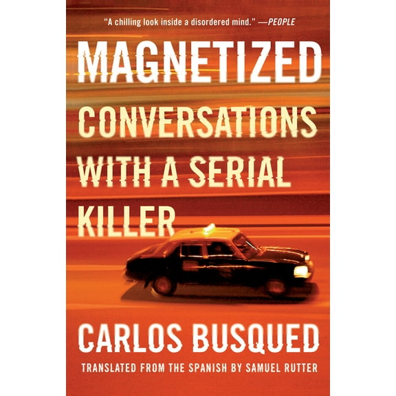 Magnetized : Conversations with a Serial Killer (Paperback)