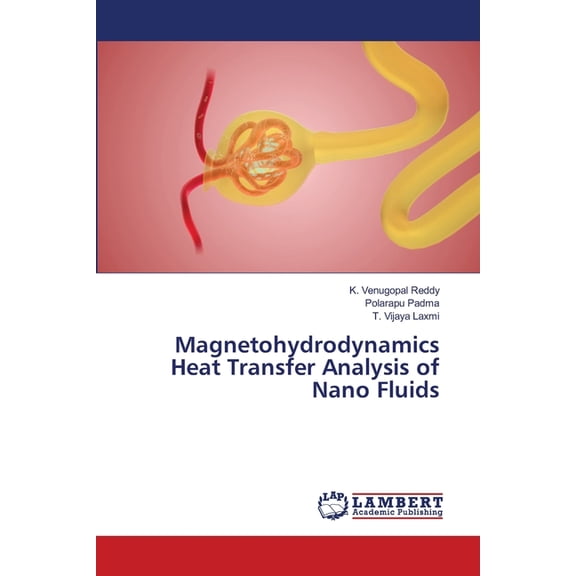 Magnetohydrodynamics Heat Transfer Analysis of Nano Fluids, (Paperback)