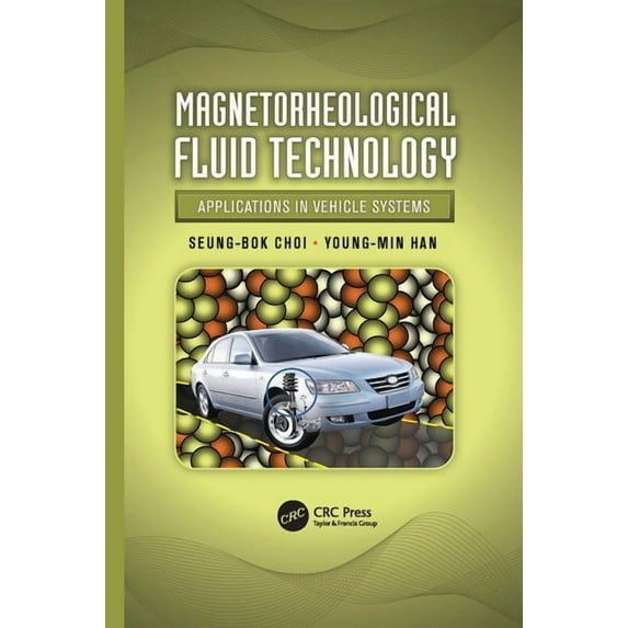 Magnetorheological Fluid Technology: Applications in Vehicle Systems, (Paperback)