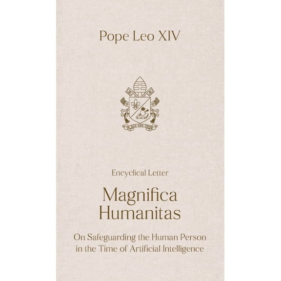 Magnifica Humanitas: On Safeguarding the Human Person in the Time of Artificial Intelligence, (Paperback)
