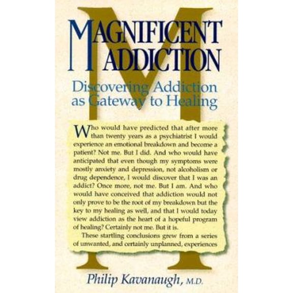 Pre-Owned Magnificent Addiction: Discovering Addiction as Gateway to Healing (Paperback) 0944031366 9780944031360