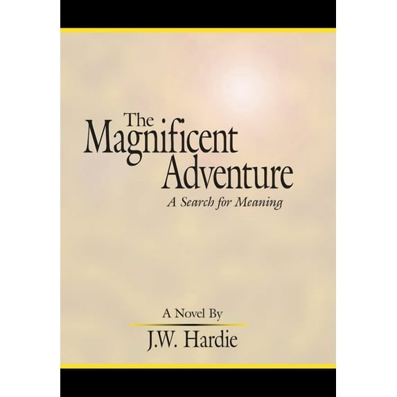 Magnificent Adventure : A Search for Meaning