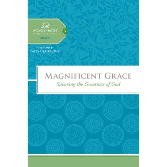 Pre-Owned Magnificent Grace: Savoring the Greatness of God (Hardcover) by Thomas Nelson Publishers, Women of Faith, Margaret Feinberg
