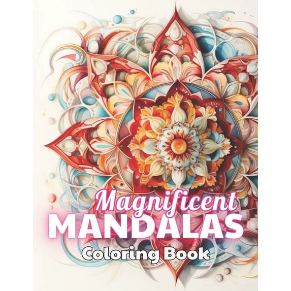 Magnificent Mandalas Coloring Book: 100+ Unique and Beautiful Designs for All Fans (Paperback)