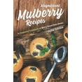 thumbnail image 1 of Magnificent Mulberry Recipes: A Complete Cookbook of Berry Good Dish Ideas! (Paperback) by Julia Chiles, 1 of 1