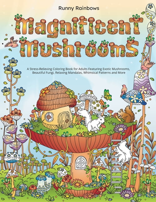Magnificent Mushrooms: A Stress-Relieving Coloring Book for Adults Featuring Exotic Mushrooms, Beautiful Fungi, Relaxing, (Paperback)