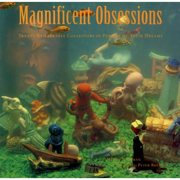Pre-Owned Magnificent Obsessions: Twenty Remarkable Collectors in Pursuit of Their Dreams (Paperback) 0811803600 9780811803601