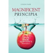 Magnificent Principia Exploring Isaac Newtons Masterpiece Paperback