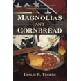 thumbnail image 1 of Magnolias and Cornbread: An Outline of Southern History for Unreconstructed Southerners (Paperback), 1 of 1