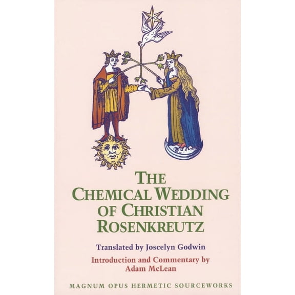 Magnum Opus Hermetic Sourceworks The Chemical Wedding of Christian Rosenkreutz, (Paperback)