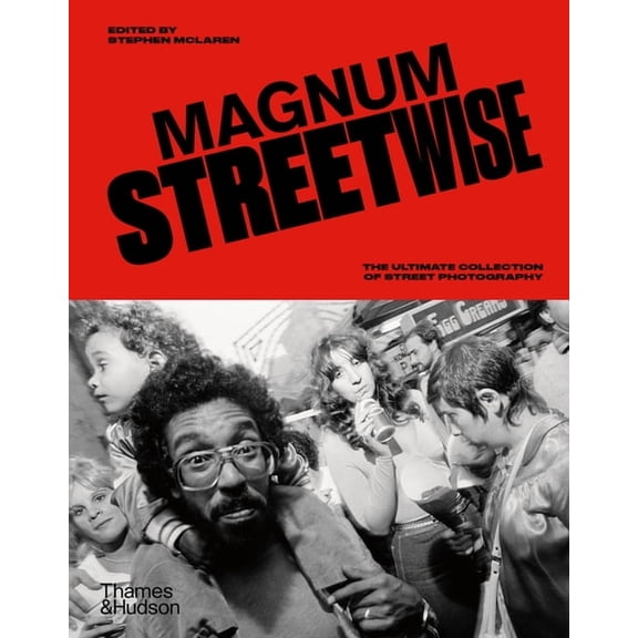 Magnum Streetwise: The Ultimate Collection of Street Photography, (Paperback)