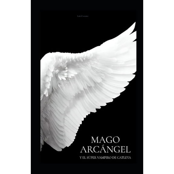 Mago Arcangel Mago Arcangel 2 Y El Super Vampiro de Catleya, Book 2, (Paperback)